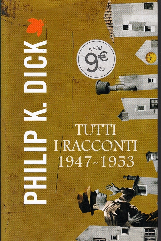 LF- TUTTI I RACCONTI 1947/1953 - PHILIP K. DICK - FANUCCI- TIF-- 2012- B- ZFS231