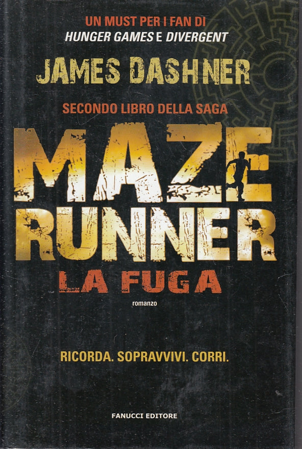 LN2- MAZE RUNNER LA FUGA SECONDO LIBRO- JAMES DASHNER- FANUCCI--- 2012- CS- JXS1