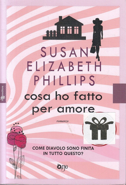 COSA HO FATTO PER AMORE - SUSAN ELIZABETH PHILLIPS- LEGGERE ONE- B - JXS313