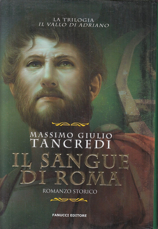 LN- IL SANGUE DI ROMA - MASSIMO GIULIO TANCREDI - FANUCCI --- 2019 - CS - YFS202