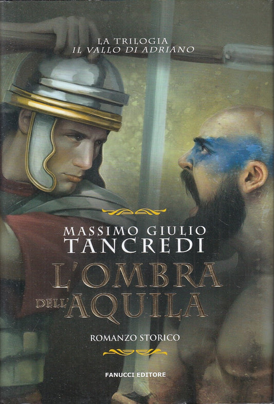 LN- L'OMBRA DELL'AQUILA - MASSIMO GIULIO TANCREDI - FANUCCI --- 2020- CS- YFS202