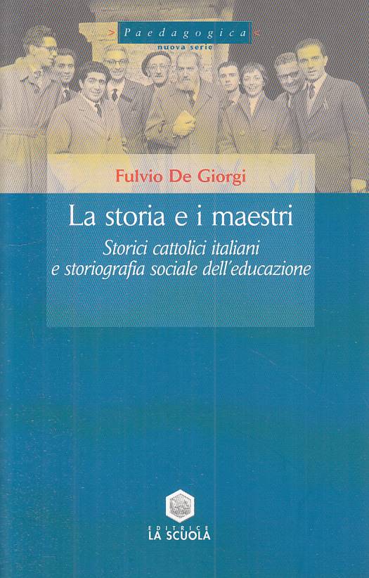 LS- LA STORIA E I MAESTRI - DE GIORGI - LA SCUOLA --- 2005 - B - YTS599