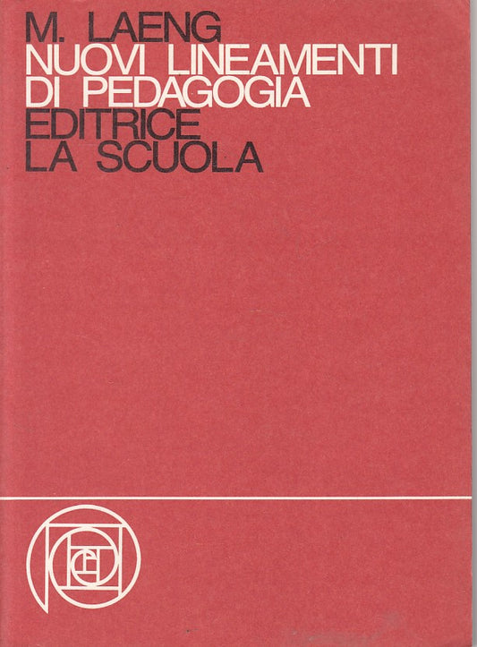 LS- NUOVI LINEAMENTI DI PEDAGOGIA - LAENG - LA SCUOLA --- 1992 - B - YFS472
