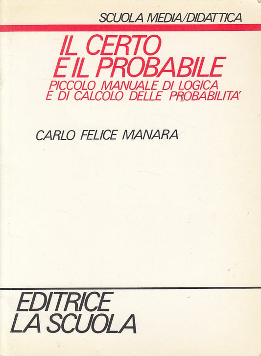 LZ- IL CERTO E IL PROBABILE MANUALE - MANARA - LA SCUOLA --- 1989 - B - ZDS223