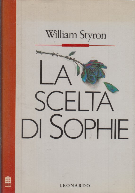 LN- LA SCELTA DI SOPHIE - WILLIAM STYRON - LEONARDO -- 1a ED. - 1990- CS- YFS598