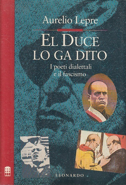 EL DUCE LO GA DITO POETI DIALETTALI - AURELIO LEPRE - LEONARDO - CS- JXS256