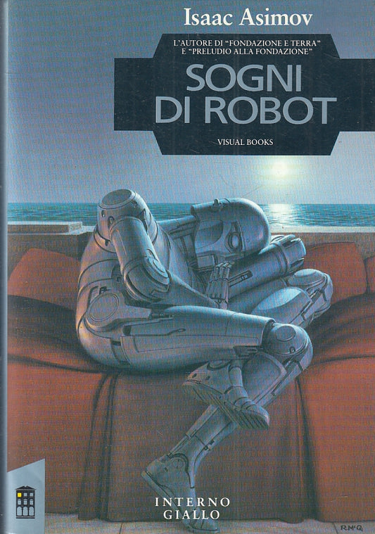 LF- SOGNI DI ROBOT- ISAAC ASIMOV- MONDADORI- INTERNO GIALLO-- 1a ED. 1990- BS- YFS