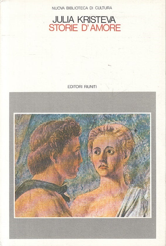 LN- STORIE D'AMORE - KRISTEVA - RIUNITI - CULTURA - 1a ED. - 1985 - B - ZFS199