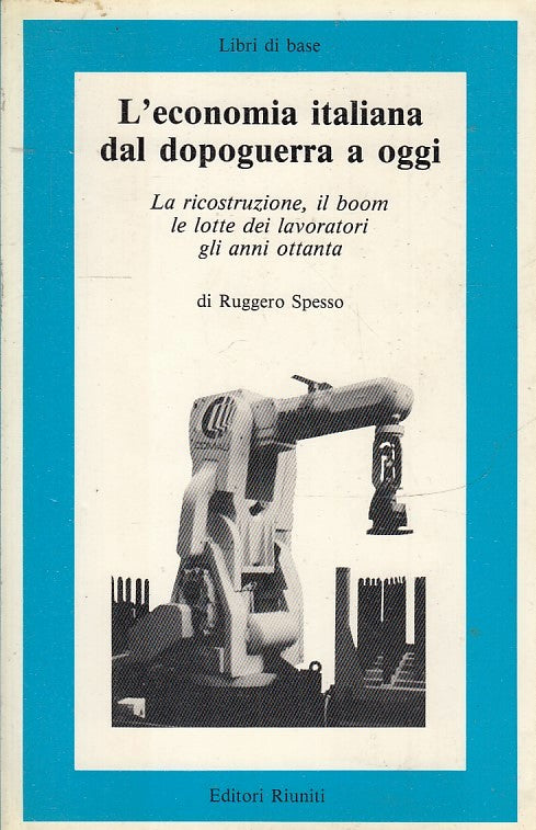 LS- L'ECONOMIA ITALIANA DAL DOPOGUERRA A OGGI- RUGGERO SPESSO- RIUNITI- B-ZFS320