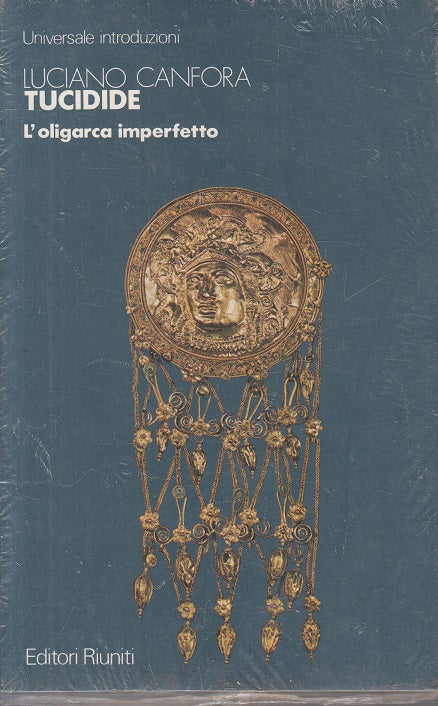 LS- TUCIDIDE L'OLIGARCA IMPERFETTO - CANFORA - RIUNITI --- 1990 - B - YFS632