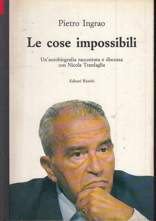 LN2- LE COSE IMPOSSIBILI NICOLA TRANFAGLIA - PIETRO INGRAO - RIUNITI - B- JXS52