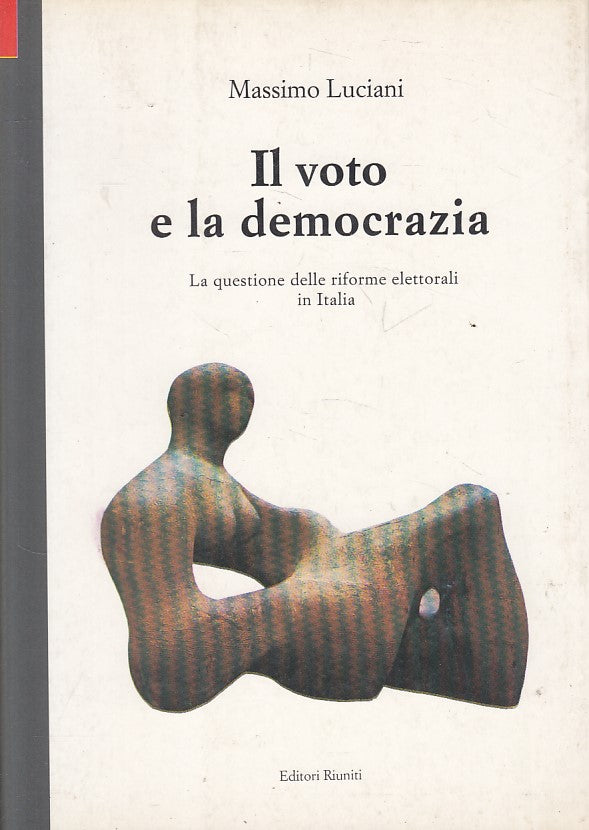 LS- IL VOTO E LA DEMOCRAZIA - LUCIANI - RIUNITI -- 1a ED. - 1991 - B - YFS321