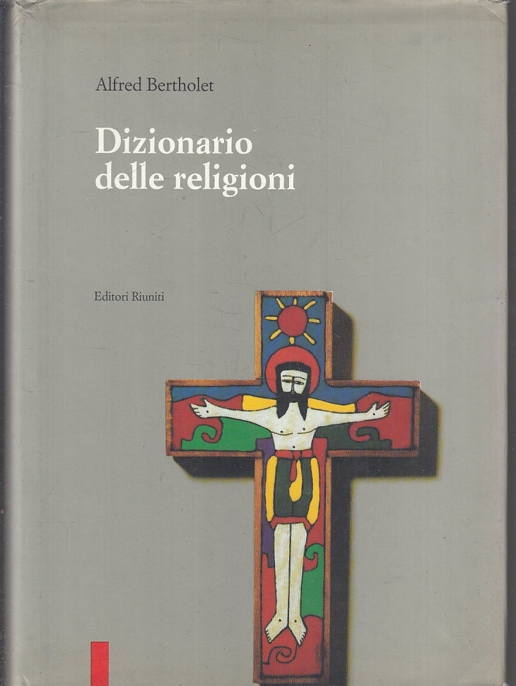 LZ- DIZIONARIO DELLE RELIGIONI - ALFRED BERTHOLET - RIUNITI --- 1991- CS- ZFS272