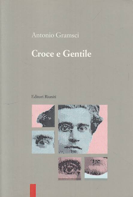 LS- CROCE E GENTILE - GRAMSCI - RIUNITI - I PICCOLI - 1a ED. - 1992 - B - YTS388