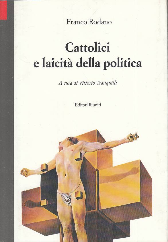 LS- CATTOLICI E LAICITA' DELLA POLITICA - RODANO - RIUNITI --- 1992 - B - YTS414