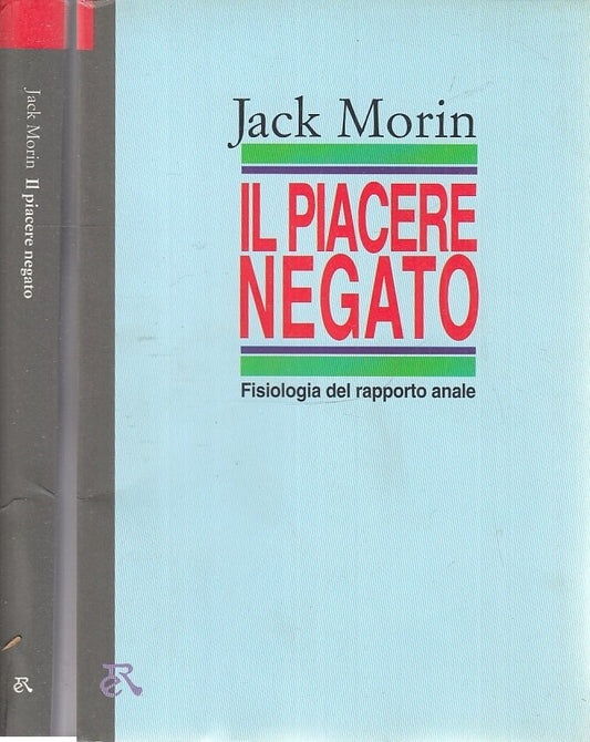 LX- IL PIACERE NEGATO ANALE - JACK MORIN - RIUNITI - I LIBELLI-- 1994- B- XFS68