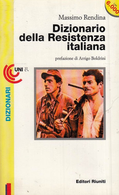DIZIONARIO DELLA RESISTENZA ITALIANA - MASSIMO RENDINA - RIUNITI- B - JXS47