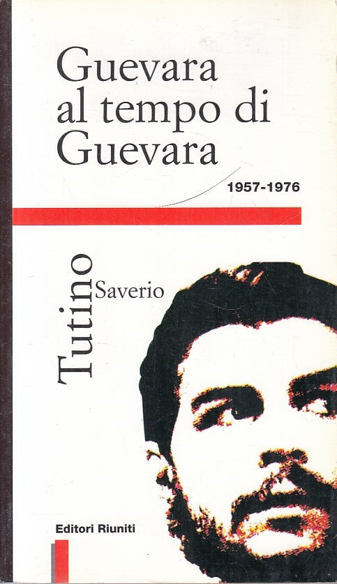 LN2- GUEVARA AL TEMPO DI GUEVARA 1957/1976 - TUTINO - RIUNITI - B - JXS246