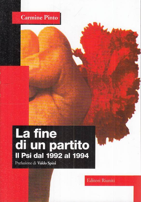 LS- LA FINE DI UN PARTITO IL PSI 1992/94 - PINTO - RIUNITI --- 1999 - B - YTS337
