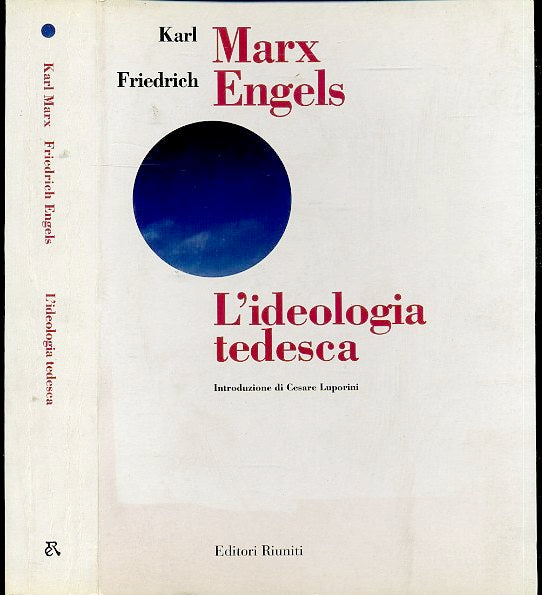 LS- L'IDEOLOGIA TEDESCA - MARX ENGELS - EDITORI RIUNITI --- 2000 - B - XDS24
