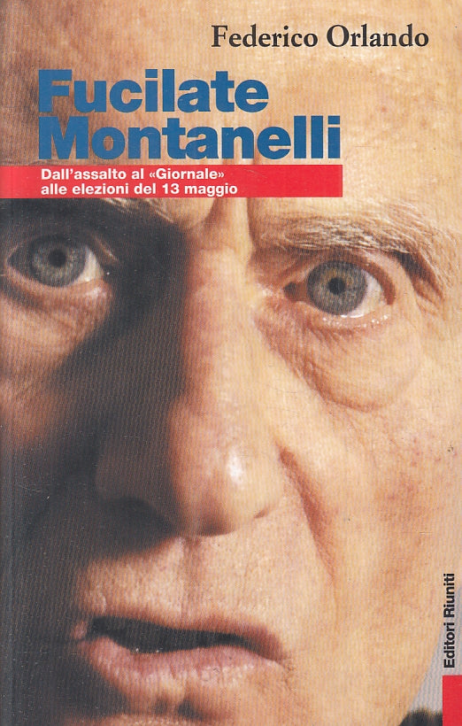LN2- FUCILATE MONTANELLI - FEDERICO ORLANDO - EDITORI RIUNITI - B - JXS46