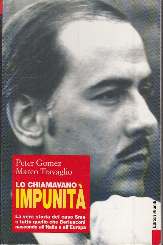 LN2- LO CHIAMAVANO IMPUNITA' - PETER GOMEZ MARCO TRAVAGLIO - RIUNITI - B - JXS50