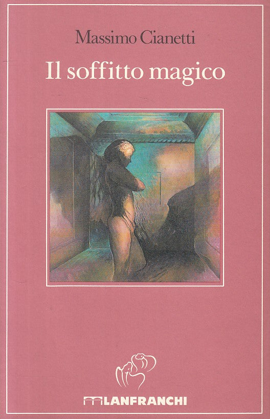 LN- IL SOFFITTO MAGICO - CIANETTI - LANFRANCHI - INCANTI -- 1991 - BS - ZFS187