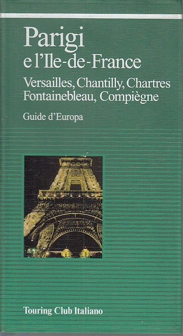 LV- GUIDE D'EUROPA PARIGI E L'ILE DE FRANCE-- TOURING CLUB TCI--- 2002- B-ZFS165