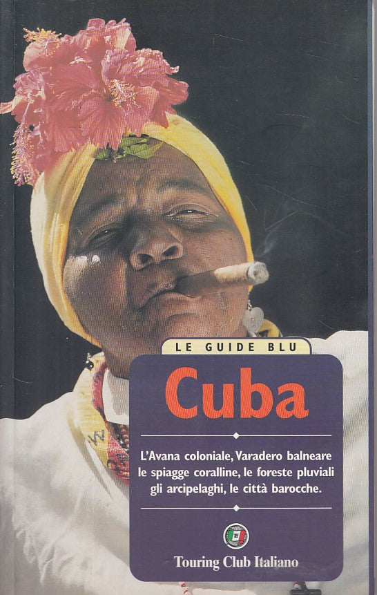 LV- CUBA AVANA VARADERO SPIAGGE FORESTE -- TCI - GUIDE BLU -- 2001 - B - ZFS640