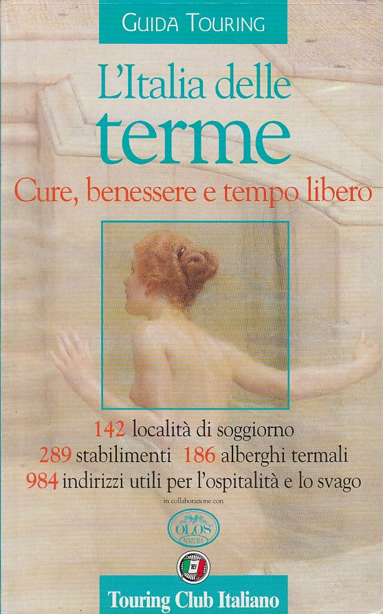 LV- L'ITALIA DELLE TERME CURE BENESSERE -- TCI - GUIDA -- 2003 - B - YFS633