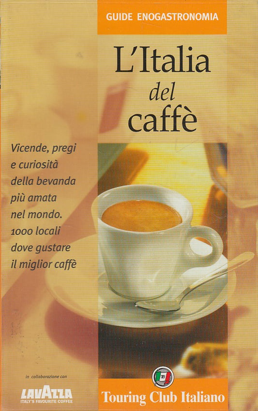 LK- L'ITALIA DEL CAFFE'-- TOURING CLUB - GUIDE ENOGASTRONOMIA--- 2004- B- YFS631
