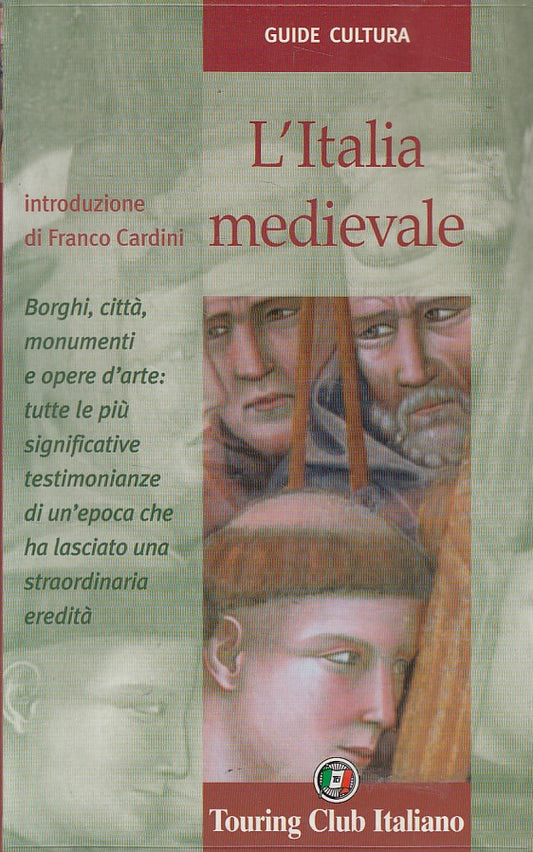 LS- L'ITALIA MEDIEVALE -- TCI - GUIDE CULTURA -- 2004 - B - YFS32
