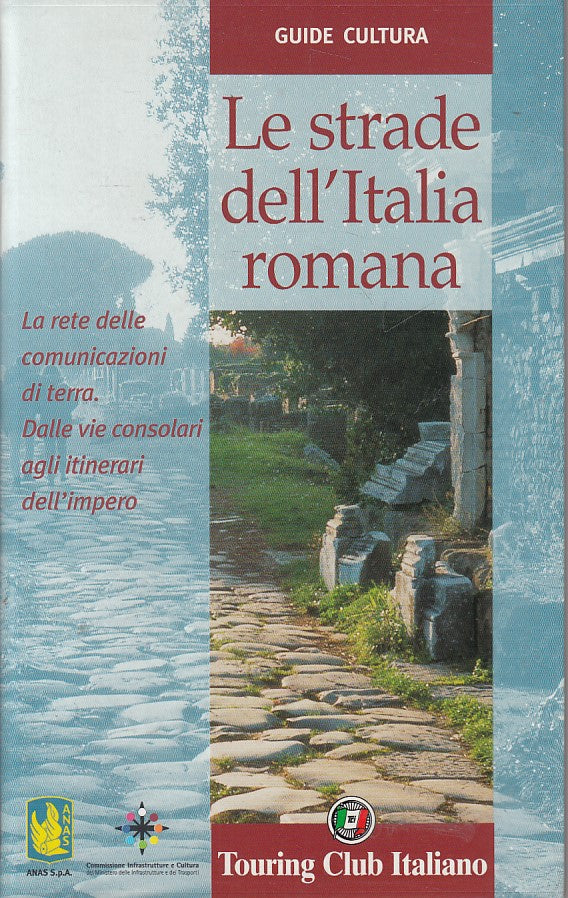 LV- LE STRADE DELL'ITALIA ROMANA -- TCI - GUIDE CULTURA -- 2004 - B - YFS32