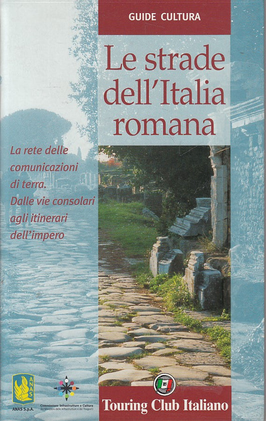 LV- LE STRADE DELL'ITALIA ROMANA -- TCI - GUIDE CULTURA -- 2004 - B - YFS32