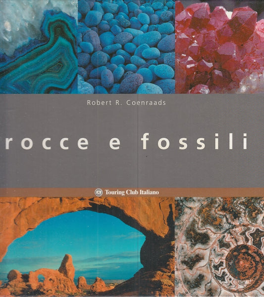 LZ- ROCCE E FOSSILI - COENRAADS - TOURING CLUB ITALIANO --- 2006- C- YFS357