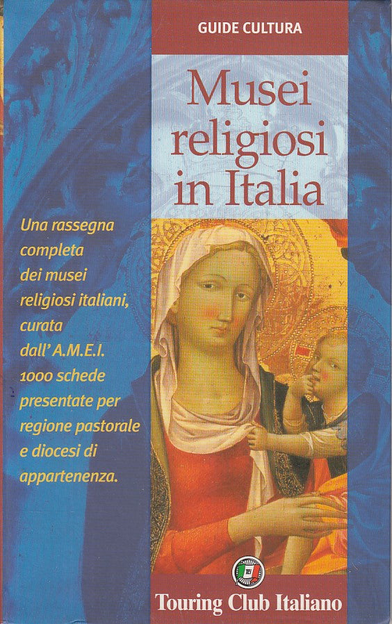 LV- MUSEI RELIGIOSI IN ITALIA -- TCI - GUIDE CULTURA -- 2005 - B - YFS633