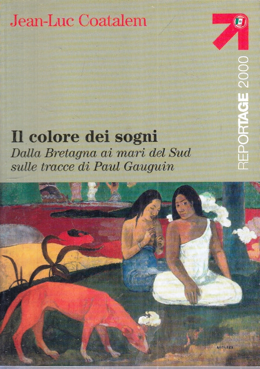 LZ- IL COLORE DEI SOGNI PAUL GAUGUIN - JEAN LUC COATALEM - 2005 - B - ZFS189