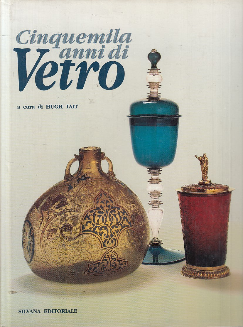LT- CINQUEMILA ANNI DI VETRO - HUGH TAIT - SILVANA --- 1991 - CS - YFS806