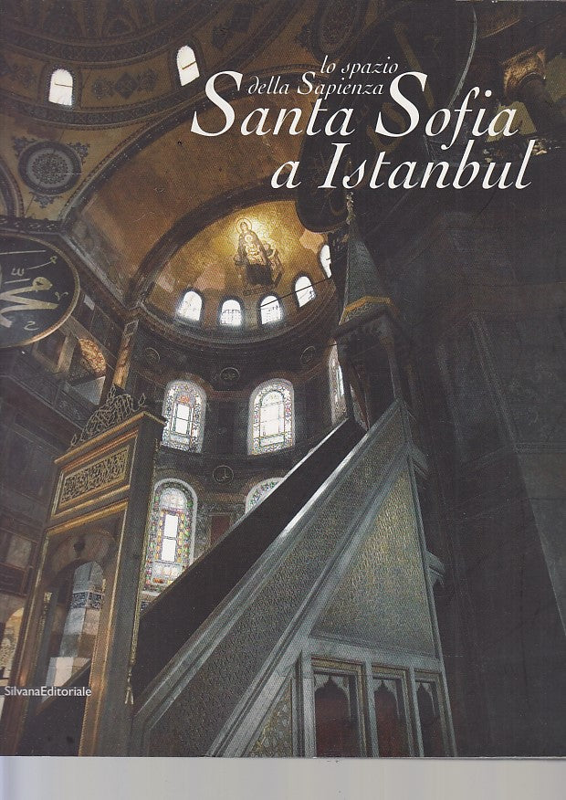 LT- LO SPAZIO DELLA SAPIENZA SANTA SOFIA A ISTANBUL-- SILVANA--- 2007- B- YDS549
