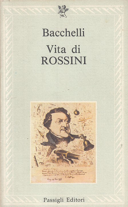 LS- VITA DI ROSSINI - BACCHELLI - PASSIGLI - LE LETTERE -- 1987 - B - ZFS524
