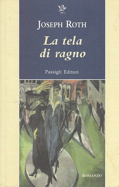 LN- LA TELA DI RAGNO - JOSEPH ROTH - PASSIGLI - NARRATIVA -- 2010 - B - YDS569