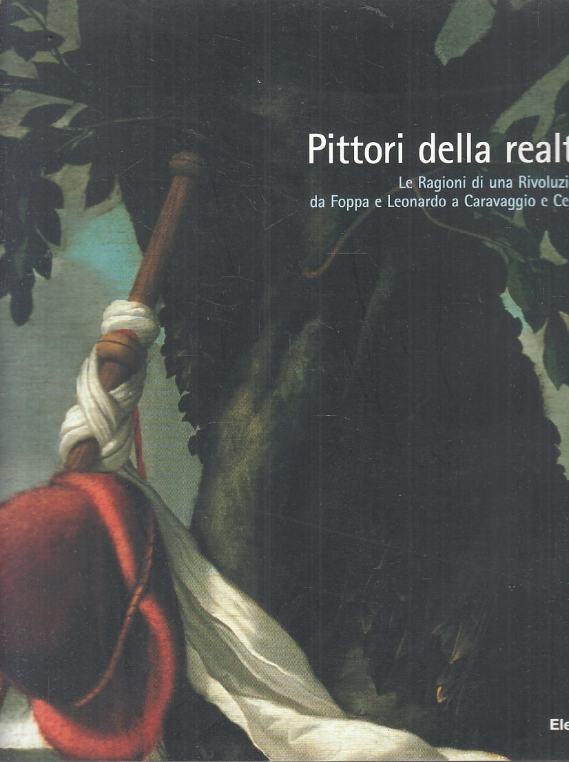 LT- PITTORI DELLA REALTA' CATALOGO FOPPA CARAVAGGIO -- ELECTA--- 2004- B- YFS818