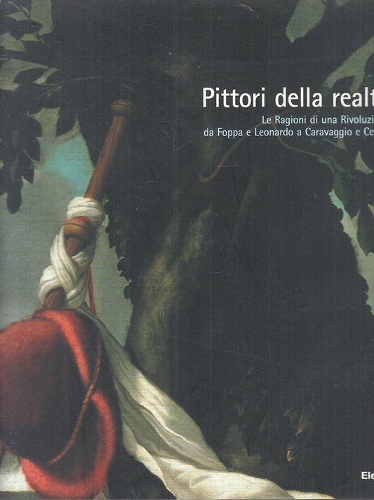 LT- PITTORI DELLA REALTA' CATALOGO FOPPA CARAVAGGIO -- ELECTA--- 2004- B- YFS818