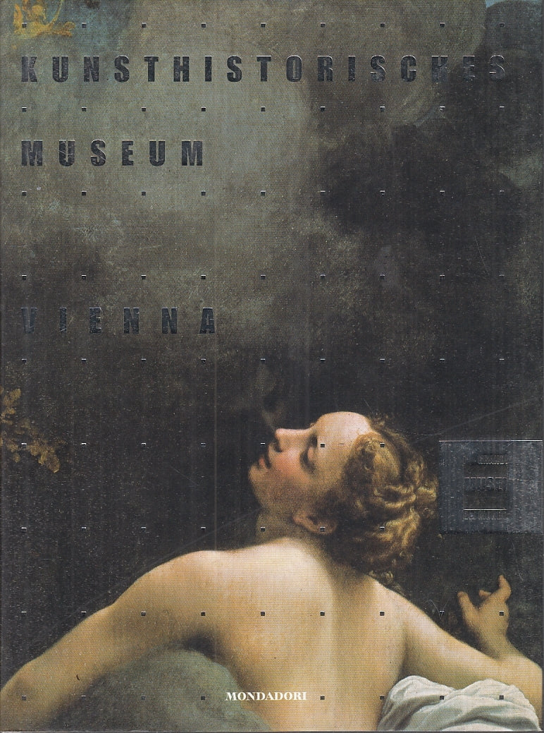 LT- KUNSTHISTORISCHES MUSEUM VIENNA-- MONDADORI- GRANDI MUSEI-- 2004- CS- YFS937
