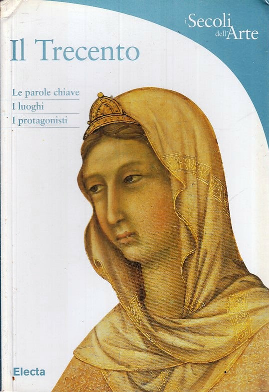 LT- IL TRECENTO -- ELECTA - I SECOLI DELL'ARTE -- 2005 - B - ZFS157