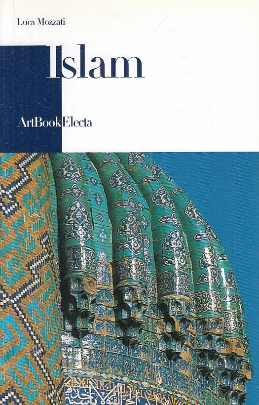LT- ISLAM - LUCA MOZZATI - ELECTA - ARTBOOK -- 2005 - B - YFS338
