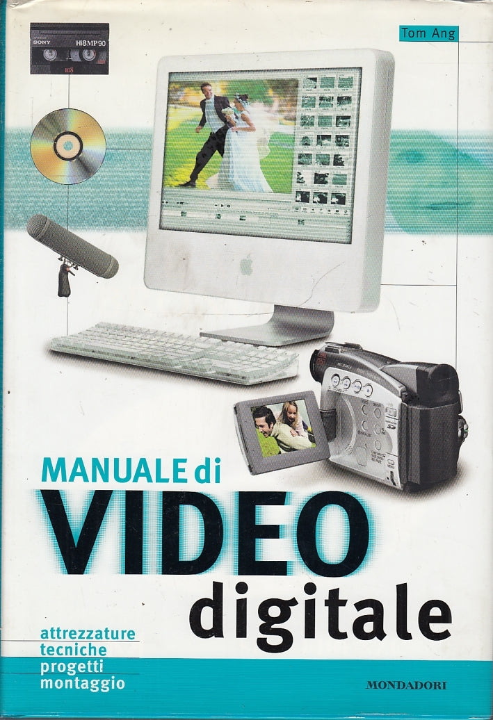 LZ- MANUALE DI VIDEO DIGITALE - TOM ANG - MONDADORI--- 2005- CS- YFS524