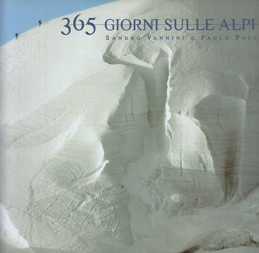 LV- 365 GIORNI SULLE ALPI - VANNINI PACI - MONDADORI --- 2005 - CS - YFS840