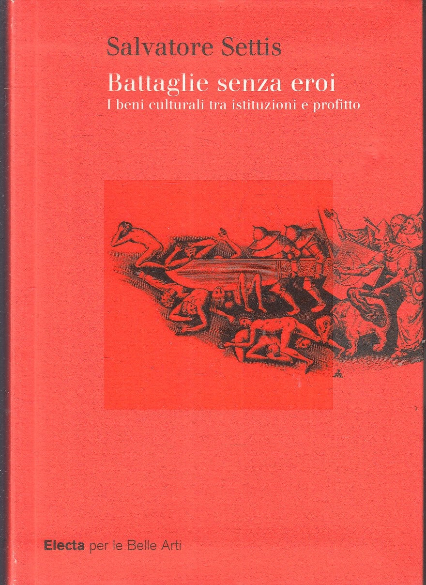 LS- BATTAGLIE SENZA EROI - SALVATORE SETTIS - ELECTA --- 2005 - B - YFS214