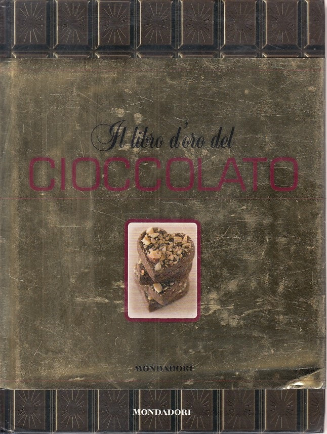 LK- IL LIBRO DEL CIOCCOLATO -- MONDADORI -- 1a ED. - 2006 - C - ZFS609
